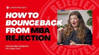 How to Bounce Back After MBA Rejection