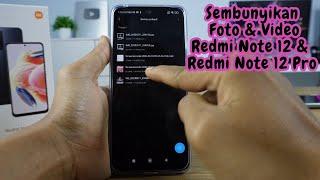 Cara Menyembunyikan Foto & Video HP Xiaomi Redmi Note 12 & Xiaomi Redmi Note 12 Pro