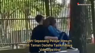 LAGI VIRAL DUA REMAJA USAI SEKOLAH MESUM DI TAMAN  #remaja #pelajar #dadaha #tasikmalaya #viral