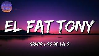  Grupo Los de la O - El Fat Tony Letras\Lyrics