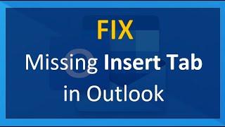 FIX Missing INSERT Tab in OUTLOOK  Insert tab not showing?  Look here.