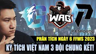 PHÂN TÍCH  Ngày 6 FFWS 2023 Kỳ tích PE và GOW giành vé chung kết - Tự hào Việt Nam  BLV Rikaki