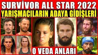 Survivor All Star 2022 Yarışmacılarının Survivor Adasına Gidişleri İşte O Veda Anları Kim Ne Dedi?