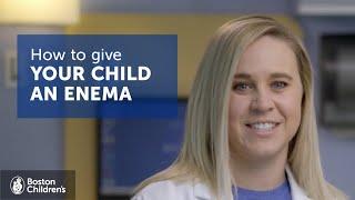 How to give your child an enema  Boston Childrens Hospital