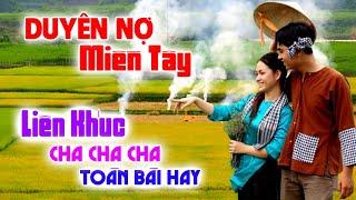 Duyên Nợ Miền Tây LK Bolero Cha Cha Toàn Bài Hay Phối Mới Cực Chuẩn Nghe Thử Ai Dè Nghiện Luôn