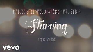 Hailee Steinfeld Grey - Starving ft. Zedd Lyric Video