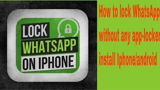 How to lock WhatsApp without any app-locker install Iphoneandroid