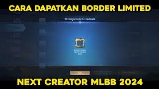 CARA DAPATKAN BORDER AVATAR LIMITED MLBB NEXT CREATOR 2024  EVENT WEB NEXT PROJECT MOBILE LEGENDS