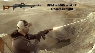 PKM AK47 M60 all Tracers