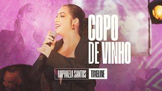 Copo De Vinho - Raphaela Santos  EP Timeline Vídeo Oficial