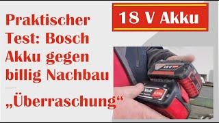 Akku Test Bosch 18 Volt Akku gegen einen billig Nachbau mit einer Akkulampe. Wer ist besser?