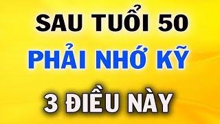 Sau Tuổi 50 Có 3 Điều Phải Nhớ Kỹ Để Cả Đời An Nhàn Hạnh Phúc