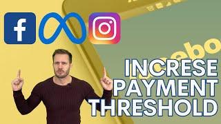 How to increase your payment threshold on Facebook Meta Ads