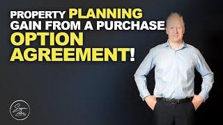 Property Planning Gain from a Purchase Option Agreement  Simon Zutshi