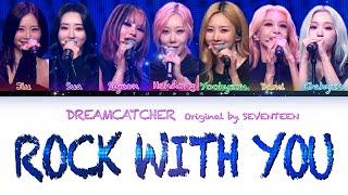 Eng sub DREAMCATCHER - Rock with you SEVENTEEN Color Coded Lyrics