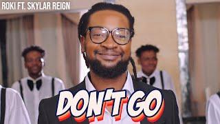 Roki - Dont Go ft. Skylar Reign Official Music Video
