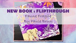 NEW BOOK…FLIP THROUGH  Faune Fragile by Paule Brun  Adult Colouring