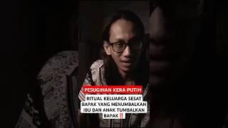 RITUAL KELUARGA SESAT  PEMUJA PESUGIHAN KERA PUTIH  ‼️ #riowijaya #kisahmistisnyata