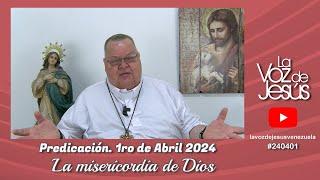 La Misericordia de Dios  1ro de Abril 2024 #240401