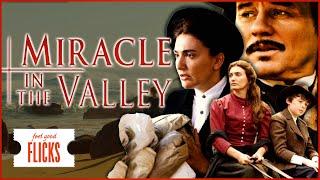 Captivating Family Saga Miracle In The Valley  Feel Good Flicks
