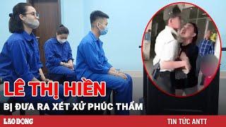 Cựu đại úy Lê Thị Hiền từng đại náo sân bay bị đưa ra xét xử phúc thẩm  Báo Lao Động