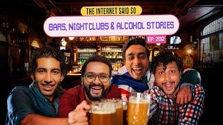 The Internet Said So  EP 202  Bars Night Clubs & Alcohol Stories.