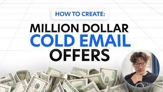 How To Create Million Dollar Cold Email Offers  Step-By-Step Guide