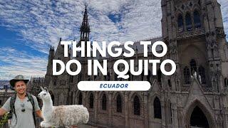 10 BEST Things To Do in Quito Ecuador  Based on MY Experience