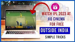 How To Watch IPL 2023 in Jio Cinema For Free Outside Indiaकिसी भी देश मे IPL देखे