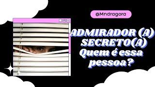  ADMIRADORA SECRETO QUEM É ESSA PESSOA? Escolha 1 opção e descubra