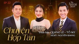 The Khang Show MUSIC WAVE - EP22  Chuyện Hợp Tan - Quang Lê ft. Tố My