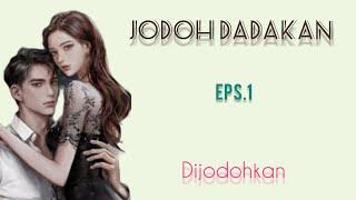 Ep1 Dijodohkan  Jodoh Dadakan