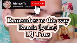 DJ Tons - Remember us this way Remix
