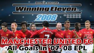 PS2 PES 2008 Manchester UTD All Goals in 07-08 EPL