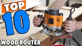 Top 10 Best Wood Routers Review In 2024