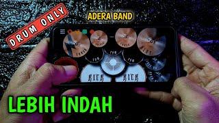 LEBIH INDAH  ADERA BAND  Drum Only  By Ilman Official