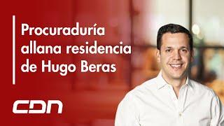 CDN en Vivo  Procuraduría allana residencia de Hugo Beras