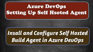 Azure DevOps Self Hosted Agent Windows  Self Hosted Agent Azure DevOps  Windows Self Hosted Agent