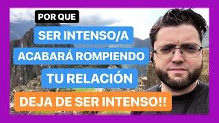 Por Qué Ser INTENSOA Acabará Rompiendo Tu Relación Celos Desconfianza