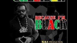 Chezidek - Because Im Black Official Audio 2017