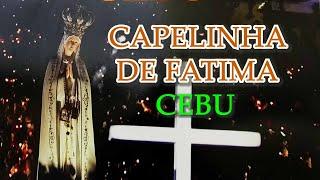 CAPELINHA DE FATIMA Cebu