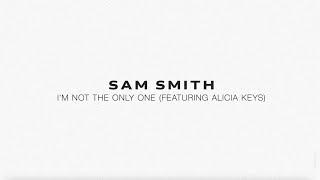 Sam Smith feat. Alicia Keys - Im Not The Only One Lyric Video