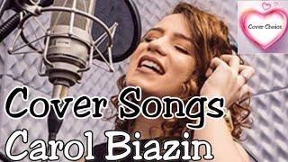 Carol Biazin  Cover Songs  Best Covers Female Cover