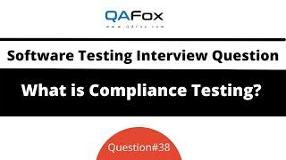 What is Compliance Testing?  Software Testing Interview Question #38