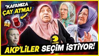 AKPliler Uyandı ve Seçim İstiyor Kafamıza Çay Atma Artık  Sokak Röportajları