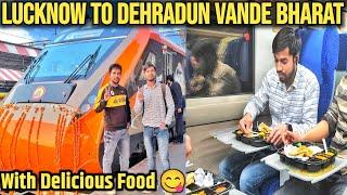 Lucknow Dehradun Vande Bharat Express Journey in Executive Class with IRCTC Food