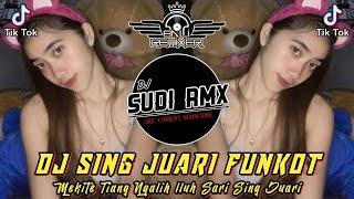 DJ SING JUARI FUNKOT TERBARU 2024  DJ MEKITE TIANG NGALIH ILUH SARI SING JUARI  DJ SUDI RMX
