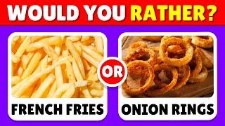 Would You Rather...?   Food Edition  QuizWiz