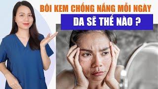 Bôi kem chống nắng mỗi ngày da sẽ thay đổi thế nào?  Nguyễn Mai Hương