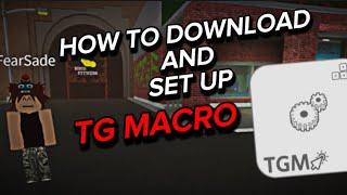 HOW TO DOWNLOAD AND SET UP TG MACRO....